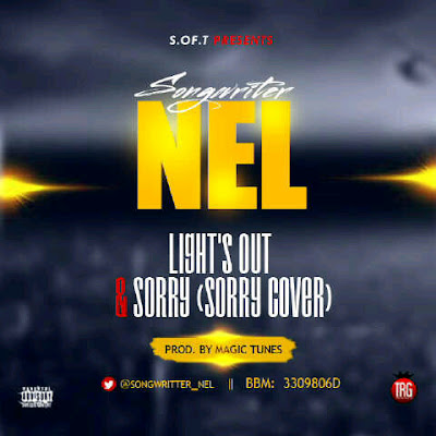 New Singles – Songwritter nel – Sorry & Lights out Download Now