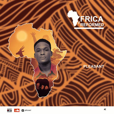 SPOKEN WORD: Pleasant – Africa Reformed (DOWNLOAD NOW)